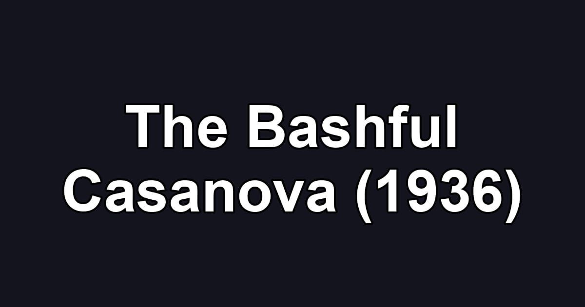 The Bashful Casanova (1936)