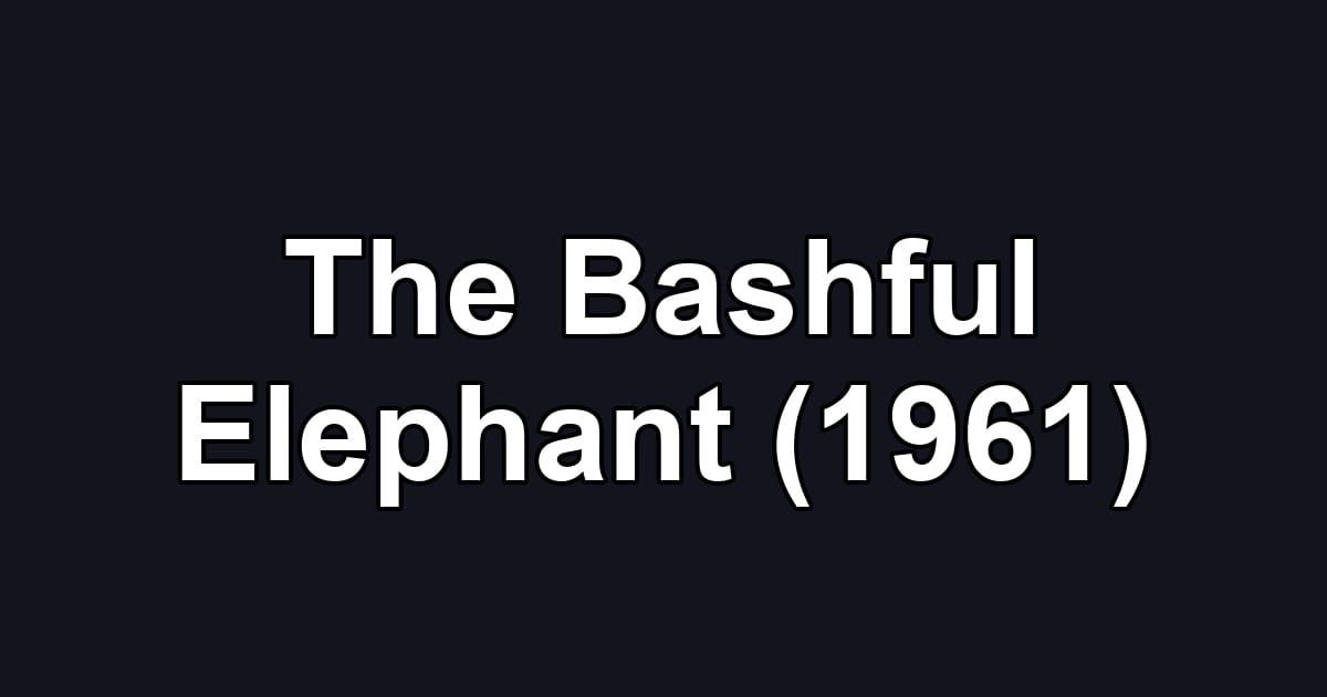The Bashful Elephant (1961)