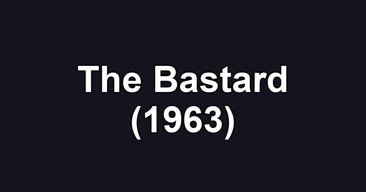 The Bastard (1963)