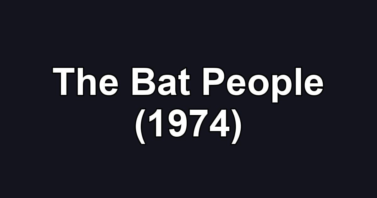 The Bat People (1974)