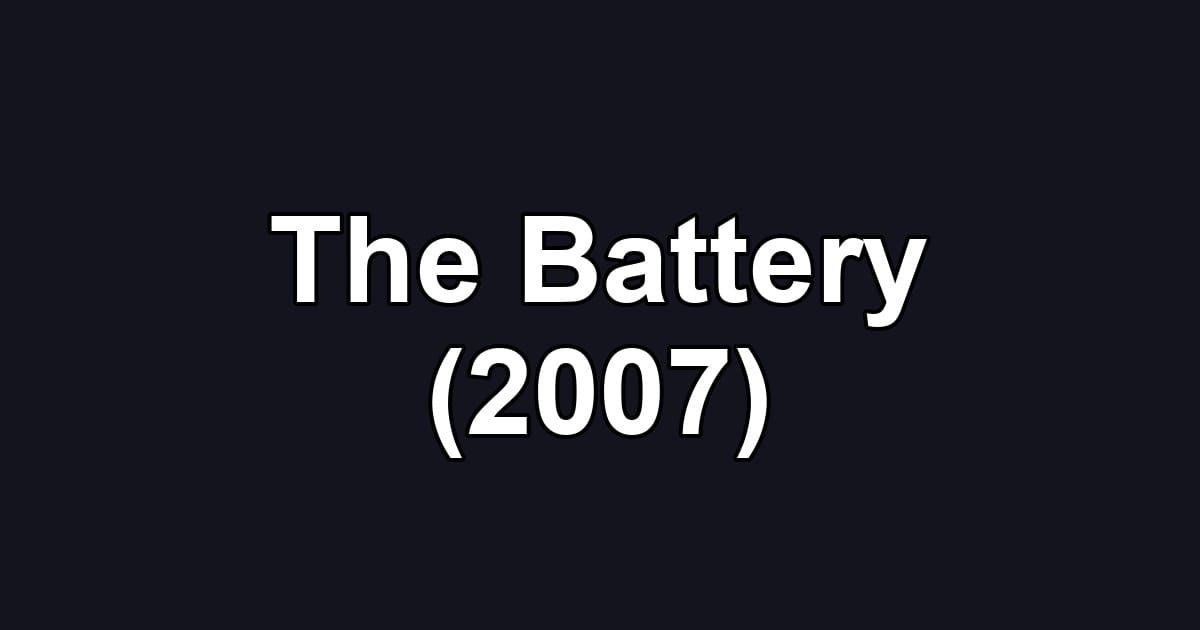 The Battery (2007)