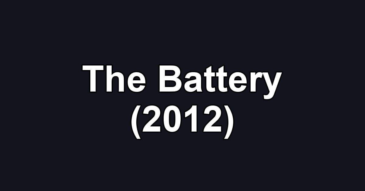 The Battery (2012)