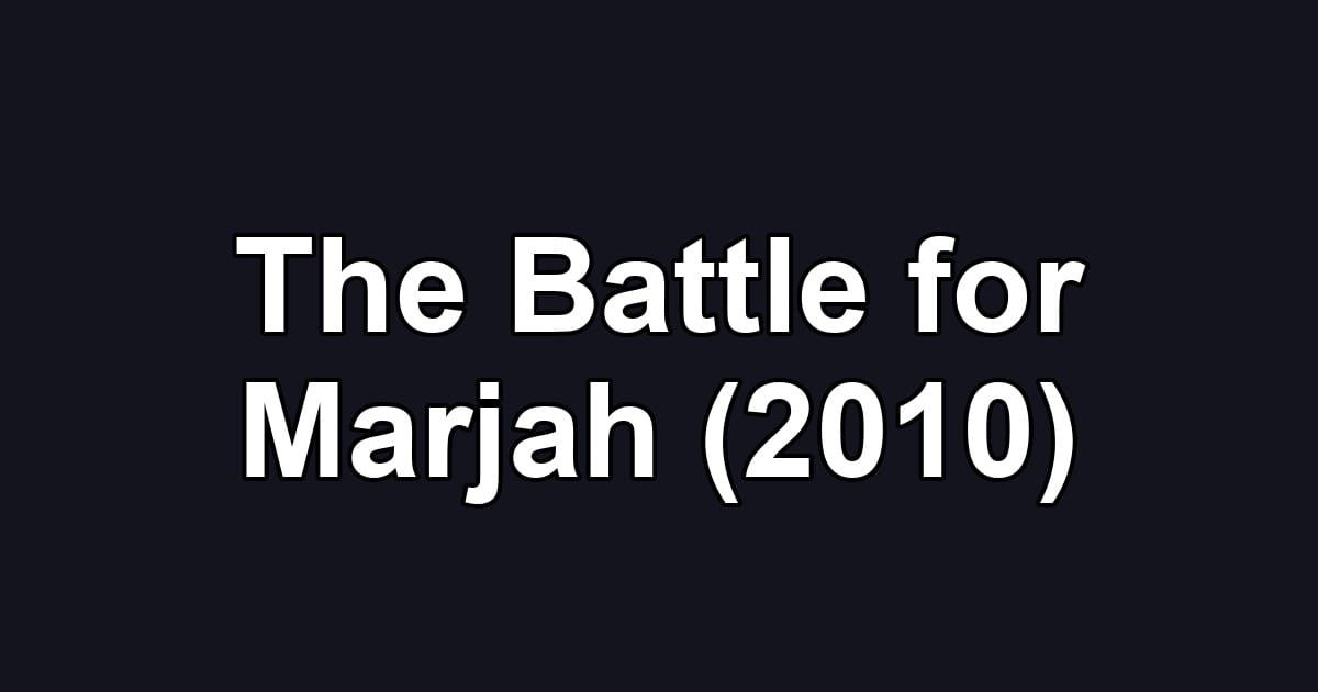 The Battle for Marjah (2010)