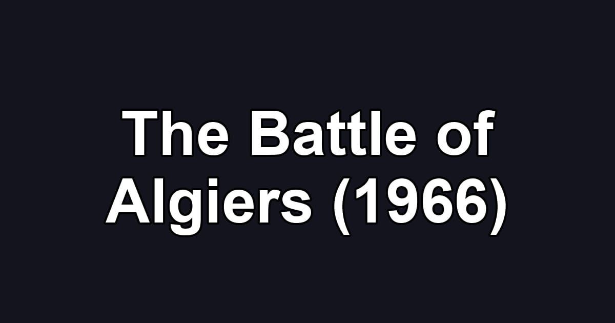 The Battle of Algiers (1966)