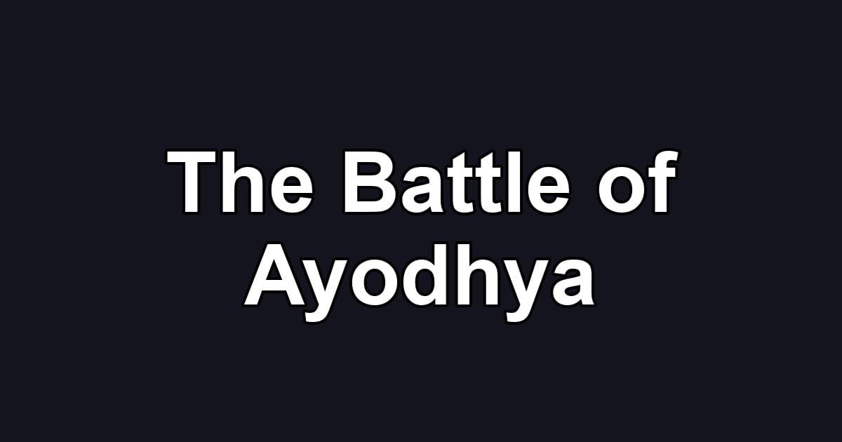 The Battle of Ayodhya