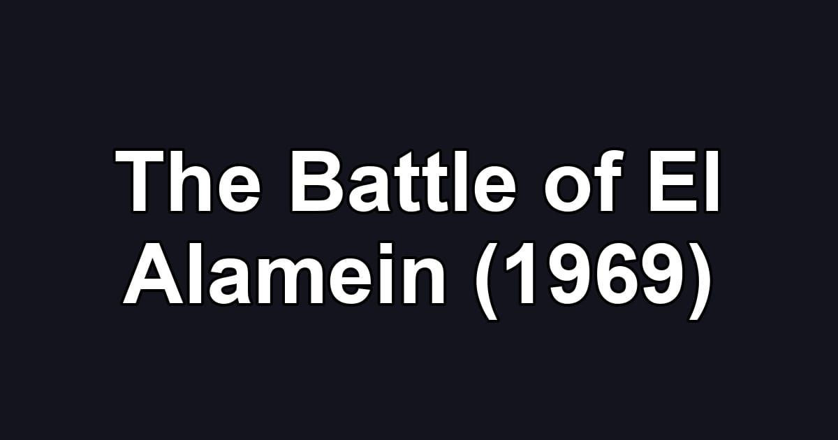 The Battle of El Alamein (1969)