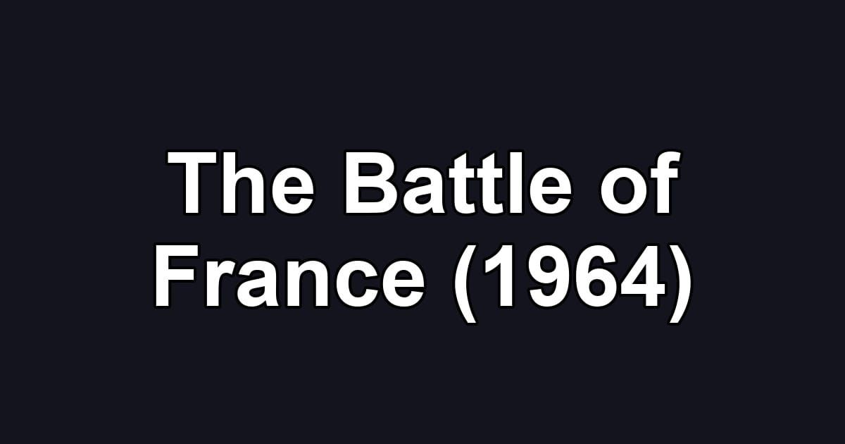 The Battle of France (1964)