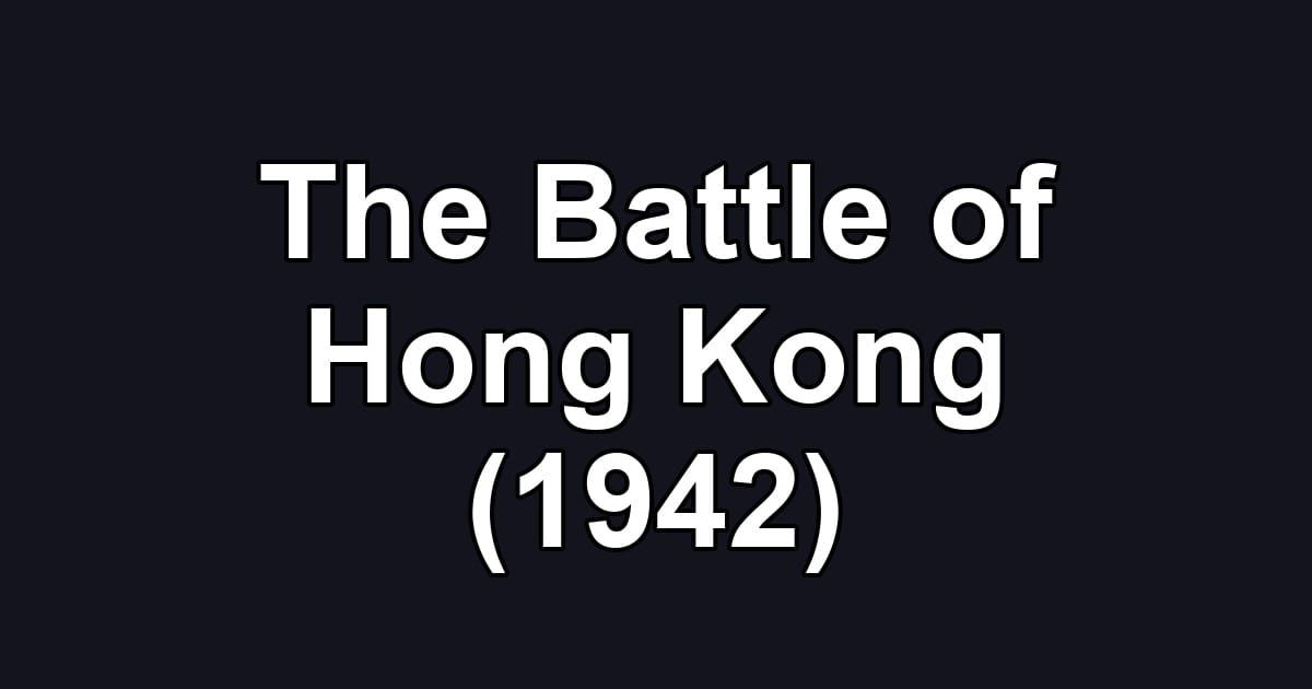 The Battle of Hong Kong (1942)