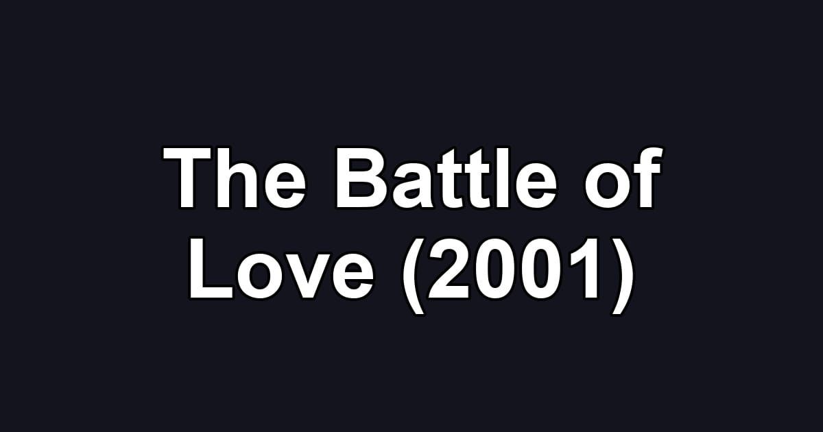 The Battle of Love (2001)