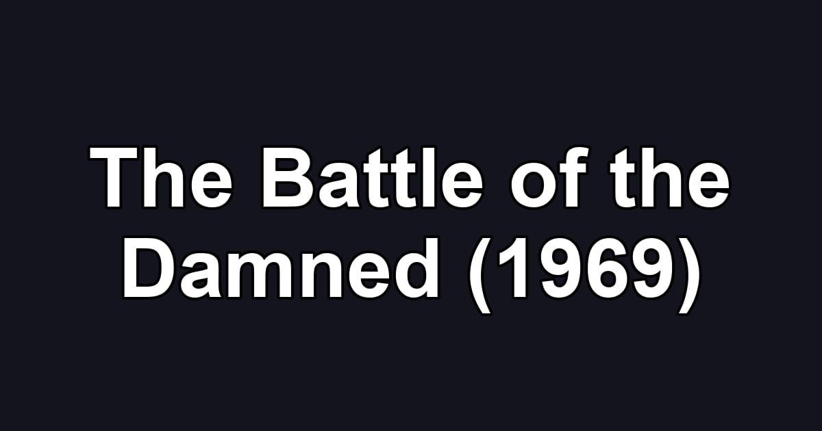 The Battle of the Damned (1969)