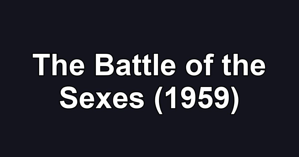 The Battle of the Sexes (1959)