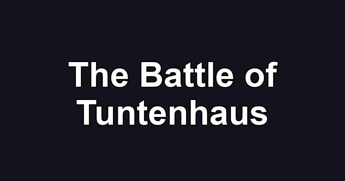 The Battle of Tuntenhaus