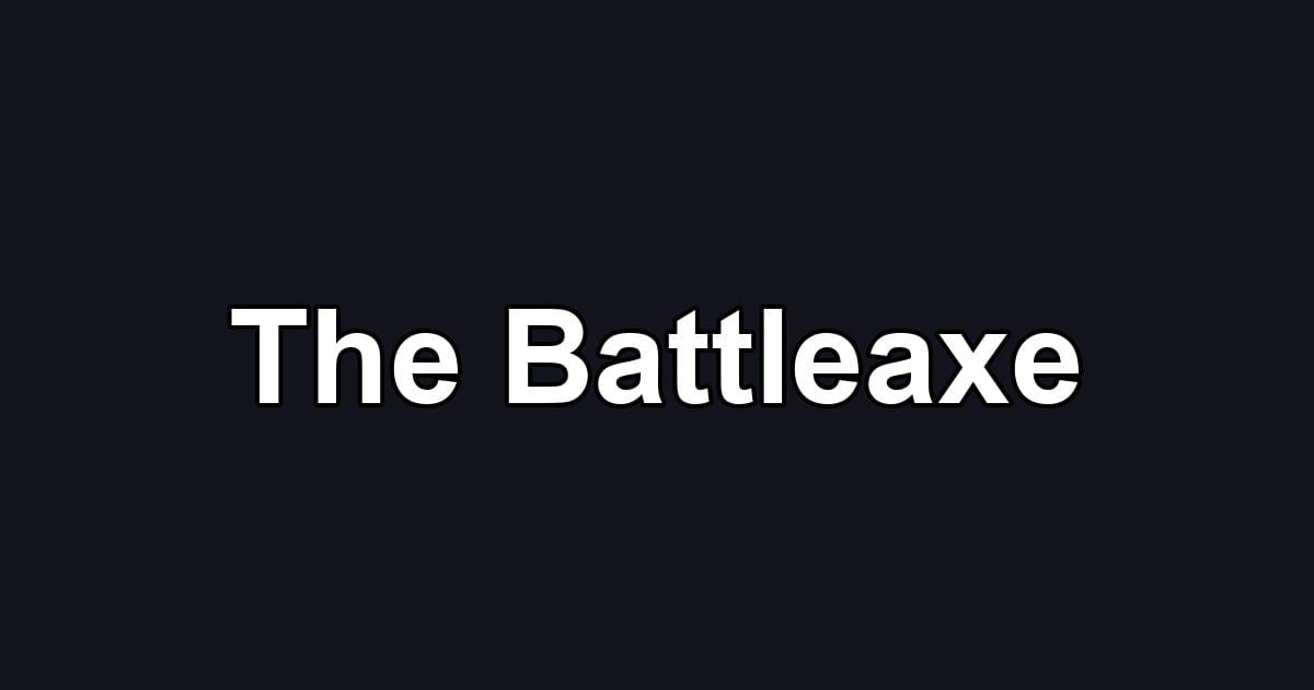 The Battleaxe