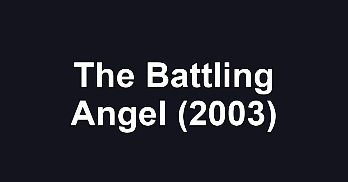The Battling Angel (2003)