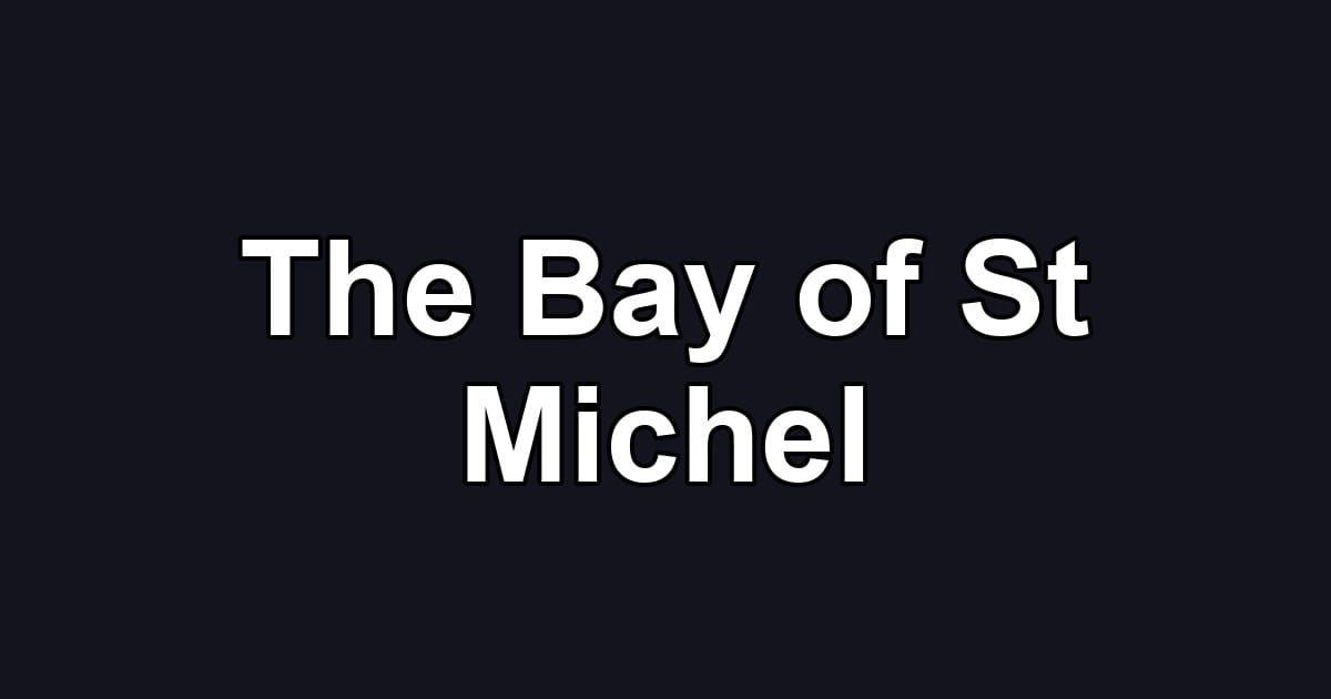 The Bay of St Michel