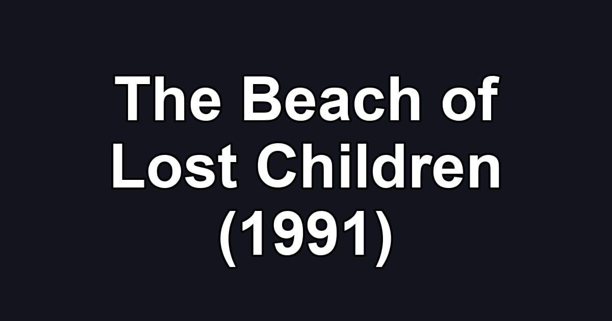 The Beach of Lost Children (1991)