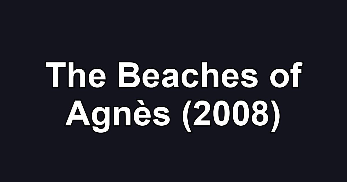 The Beaches of Agnès (2008)