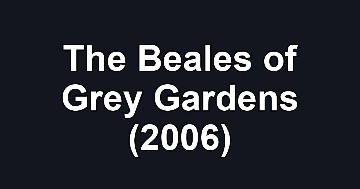 The Beales of Grey Gardens (2006)