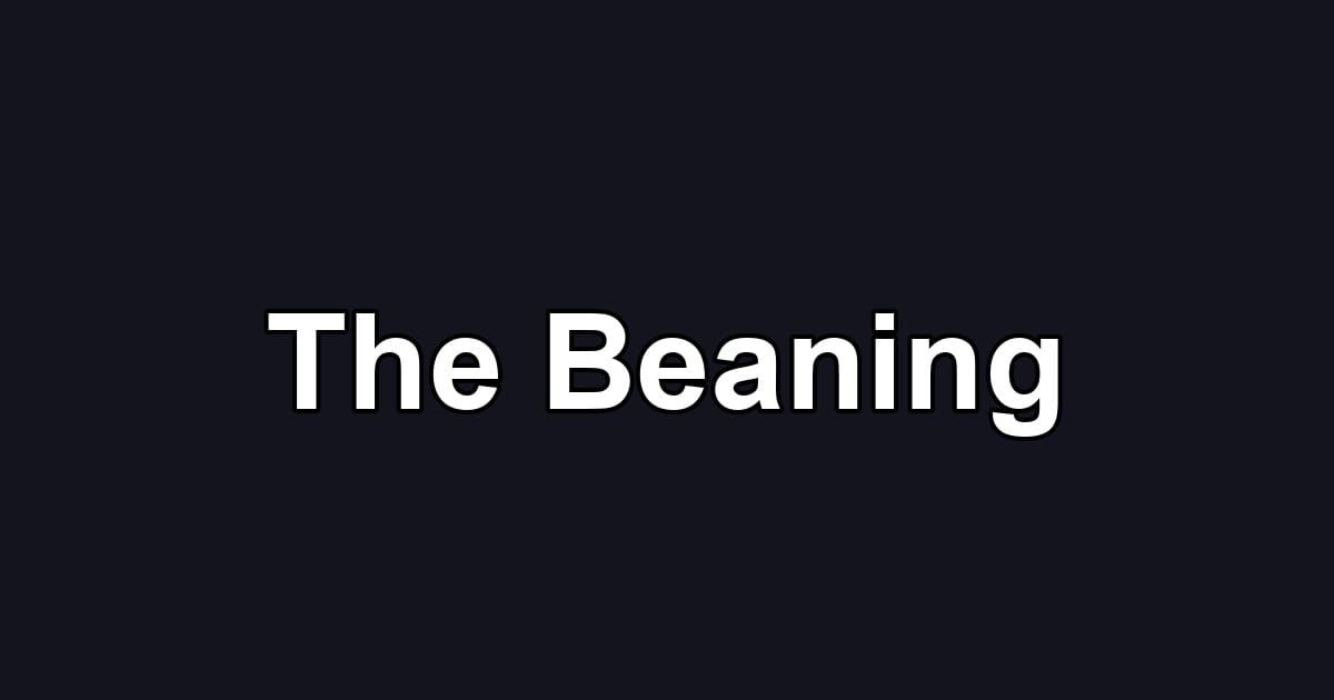The Beaning