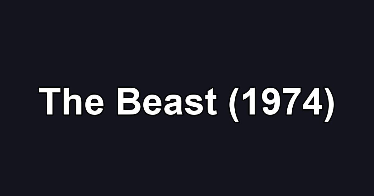 The Beast (1974)