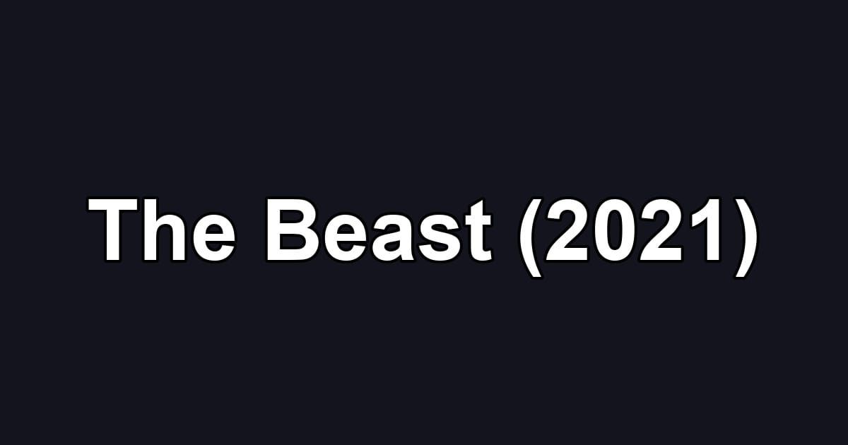 The Beast (2021)