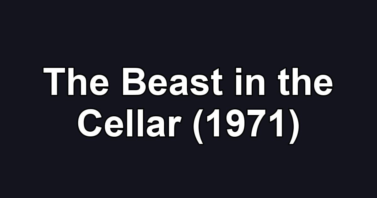 The Beast in the Cellar (1971)