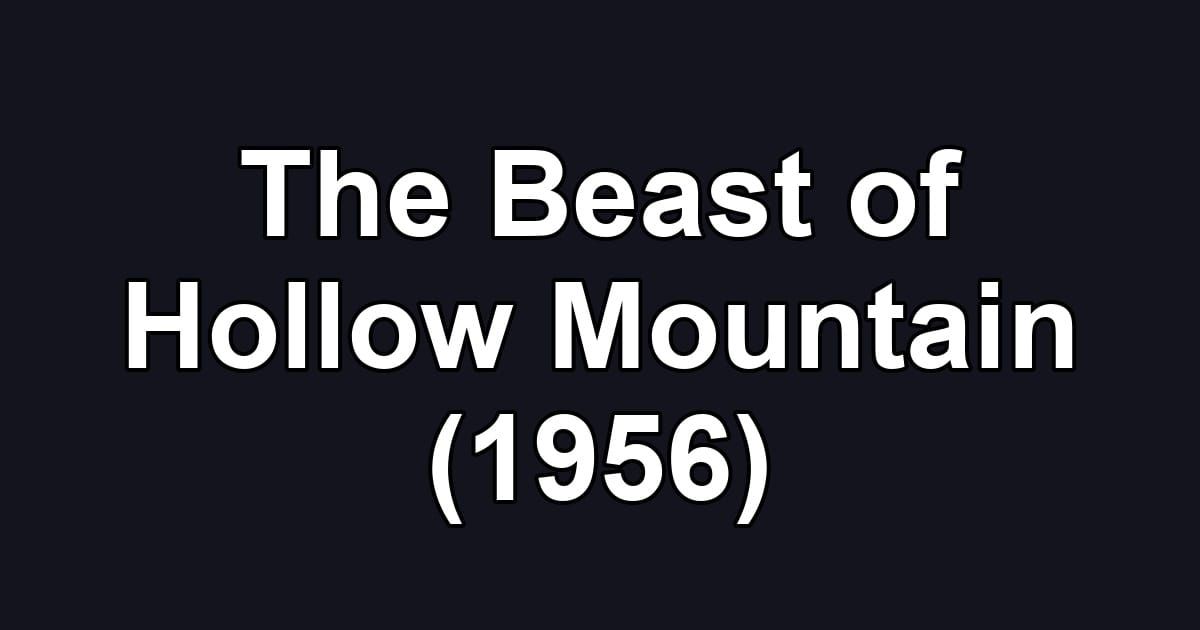 The Beast of Hollow Mountain (1956)