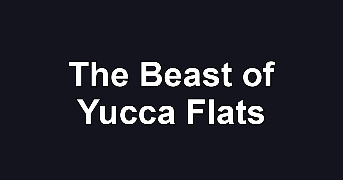 The Beast of Yucca Flats