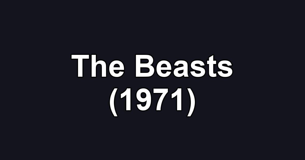 The Beasts (1971)