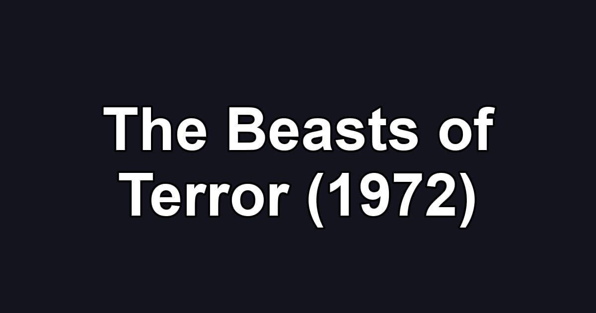 The Beasts of Terror (1972)