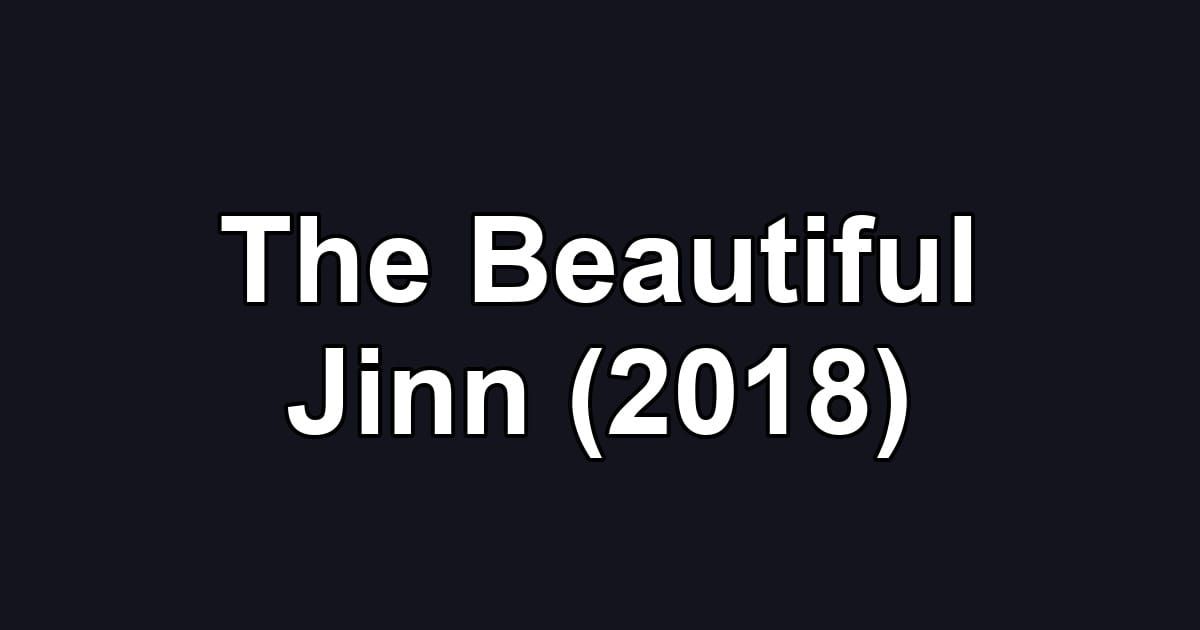 The Beautiful Jinn (2018)