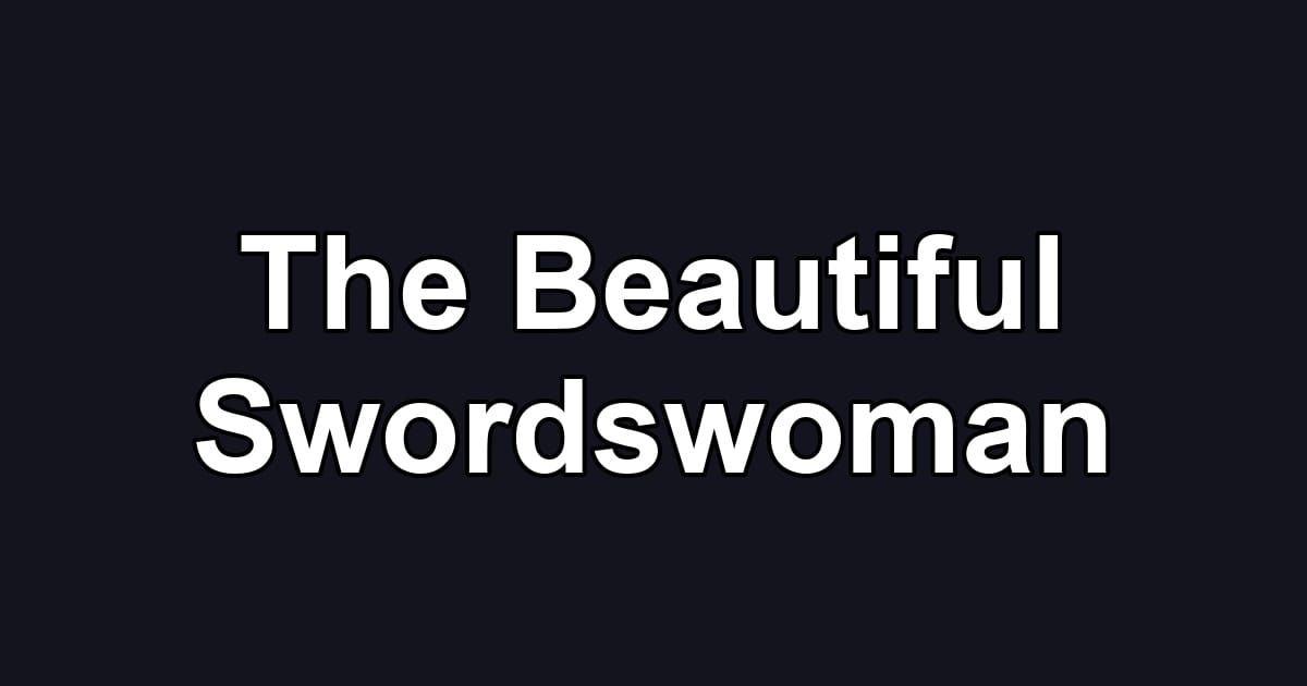 The Beautiful Swordswoman