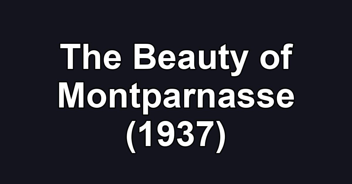 The Beauty of Montparnasse (1937)