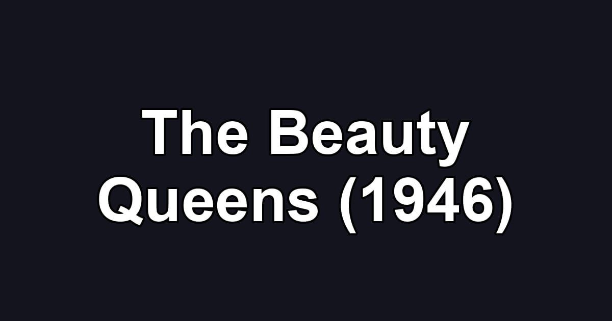 The Beauty Queens (1946)