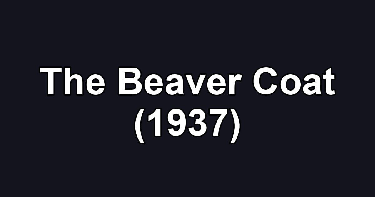 The Beaver Coat (1937)