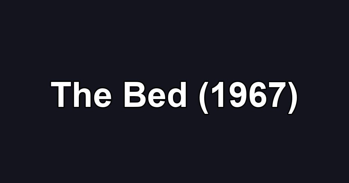 The Bed (1967)