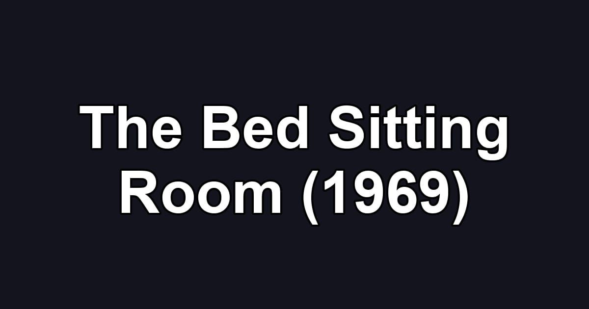 The Bed Sitting Room (1969)