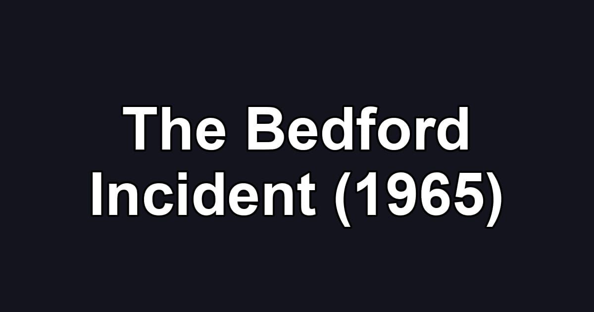 The Bedford Incident (1965)