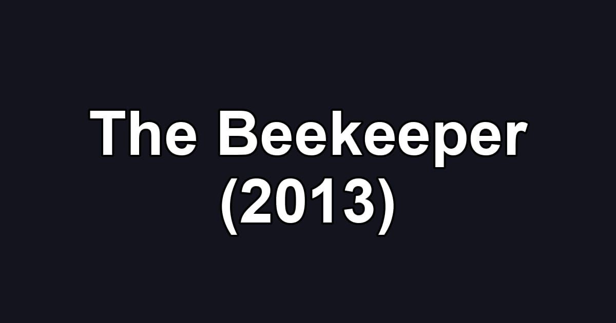 The Beekeeper (2013)