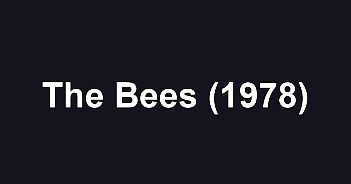The Bees (1978)