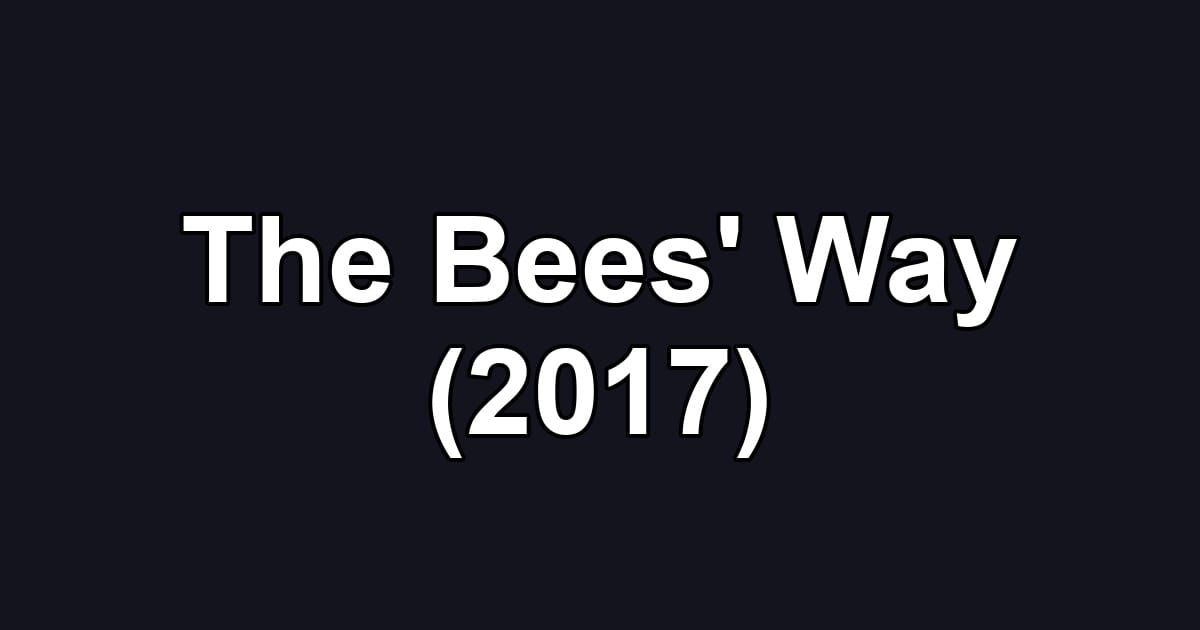 The Bees' Way (2017)