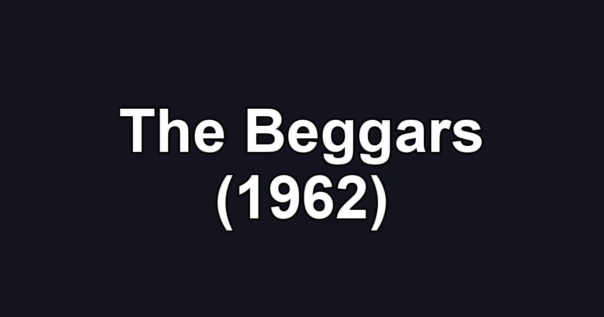 The Beggars (1962)
