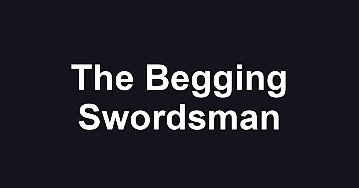 The Begging Swordsman