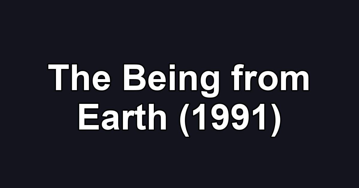 The Being from Earth (1991)