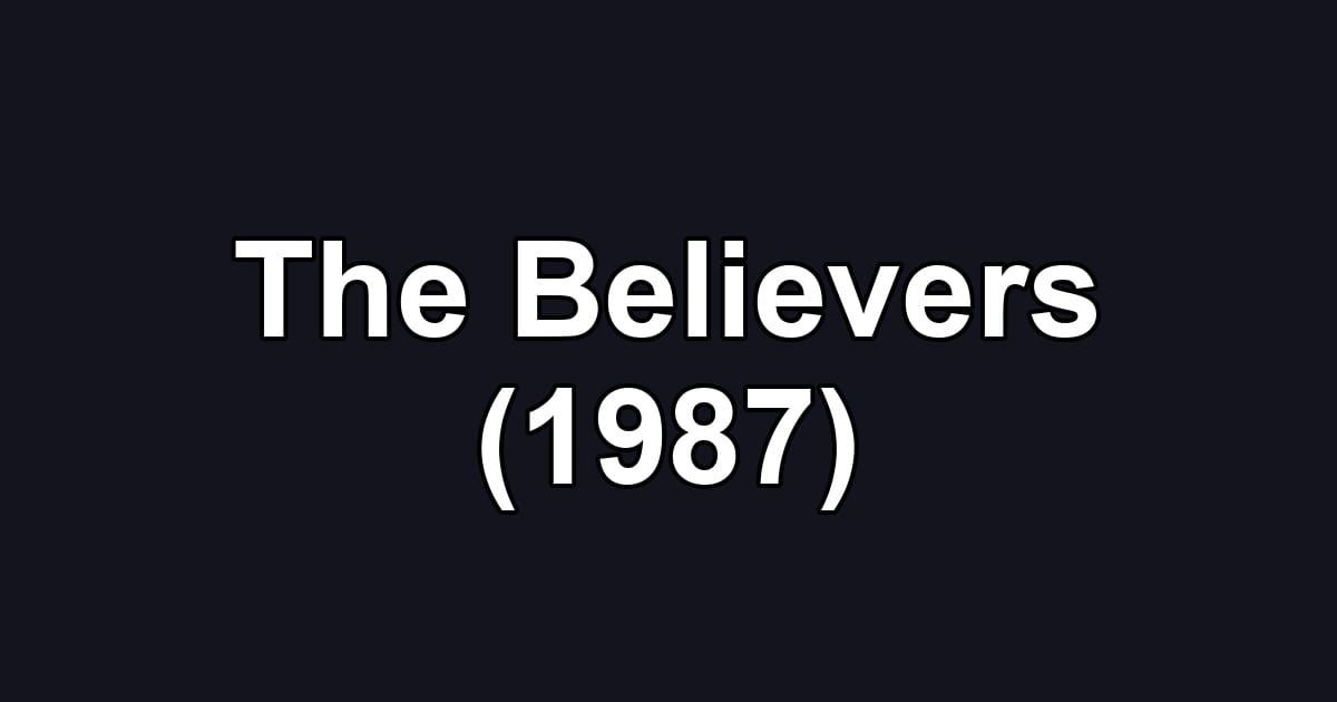 The Believers (1987)