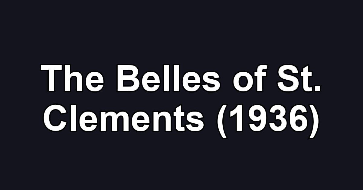 The Belles of St. Clements (1936)