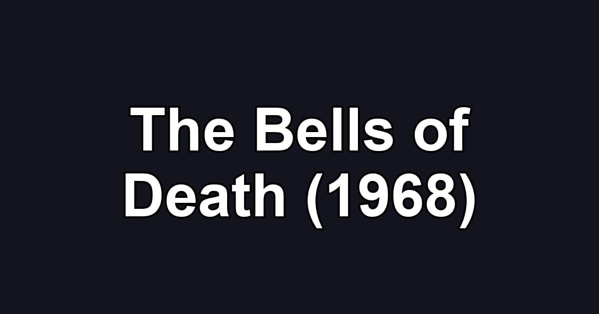 The Bells of Death (1968)