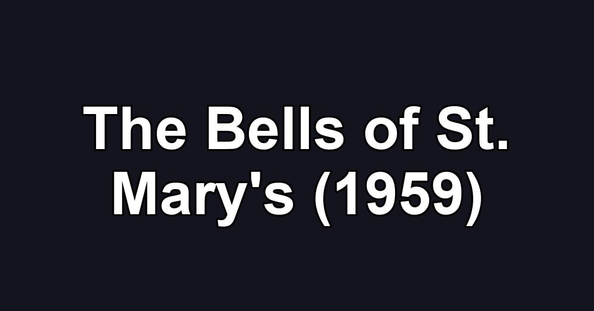 The Bells of St. Mary's (1959)