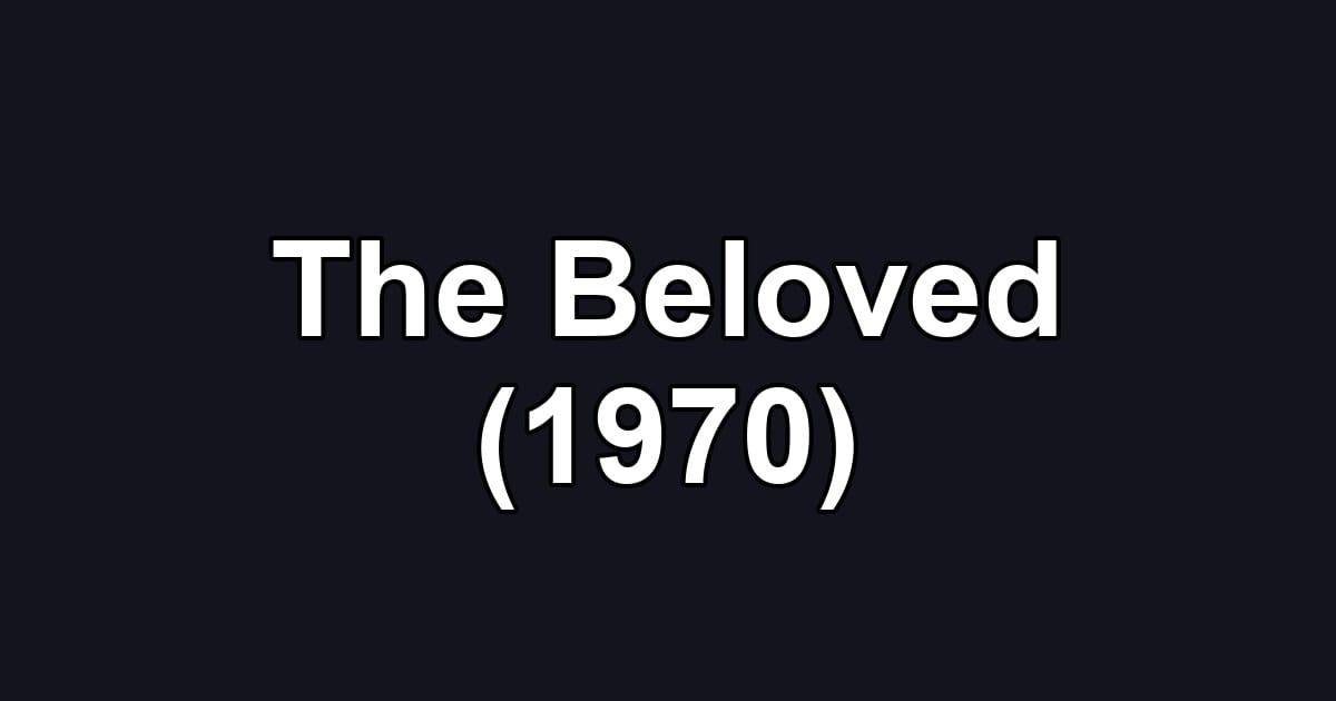 The Beloved (1970)