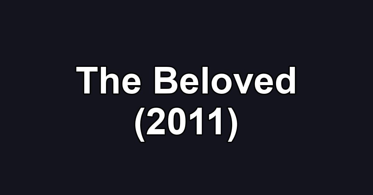 The Beloved (2011)
